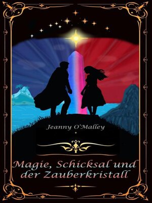 cover image of Magie, Schicksal und der Zauberkristall